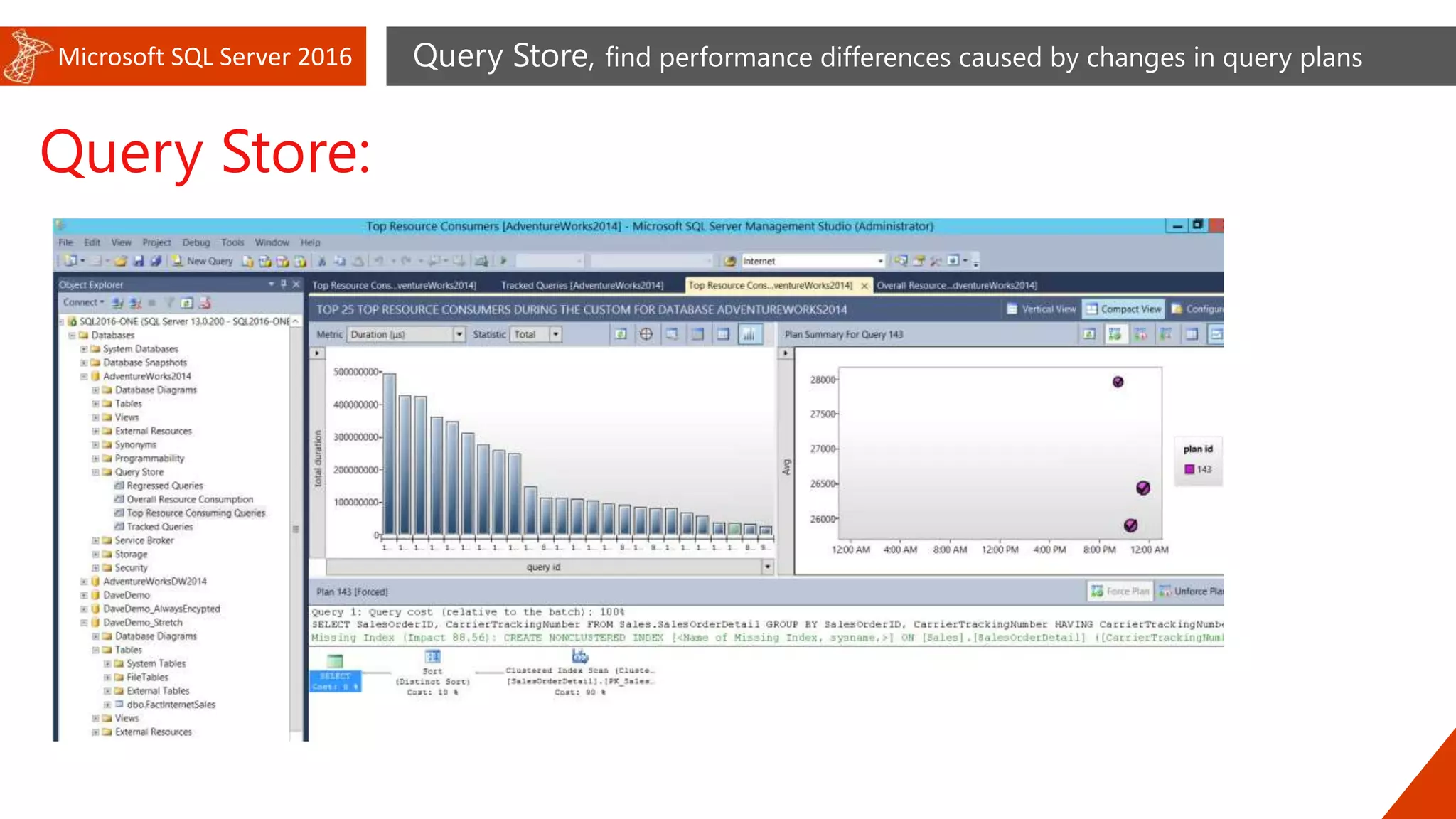 Microsoft SQL Server 2016 Query Store, find performance differences caused by changes in query plans
Query Store:
 