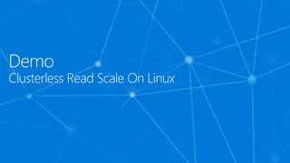 Demo
Clusterless Read Scale On Linux
 