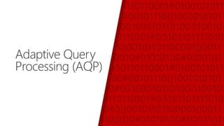Adaptive Query
Processing (AQP)
 