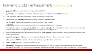 In-Memory OLTP enhancements (SQL Server 2017)
 sp_spaceused is now supported for memory-optimized tables.
 sp_rename is ...