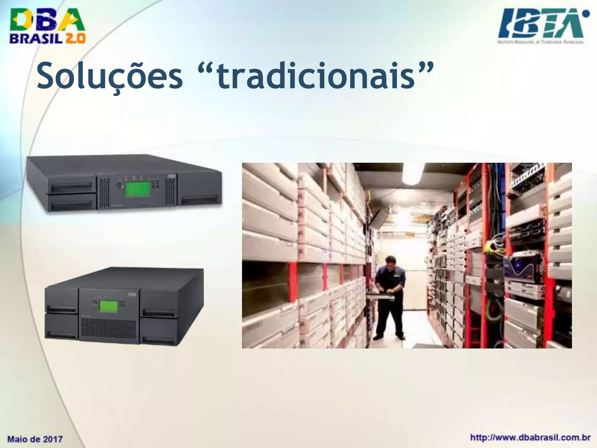 Soluções “tradicionais”
 