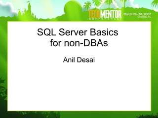 SQL Server Basics  for non-DBAs Anil Desai 