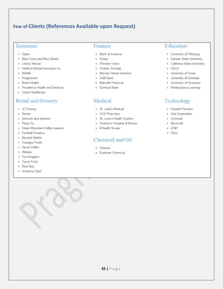 Few of Clients (References Available upon Request)

35 | P a g e

 