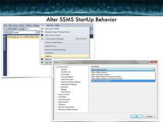 Alter SSMS StartUp Behavior 
 