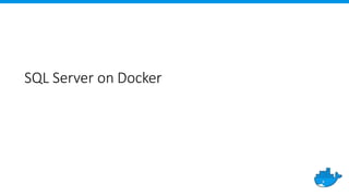 SQL Server on Docker
 
