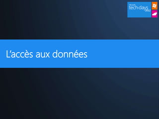 L’accès aux données
 