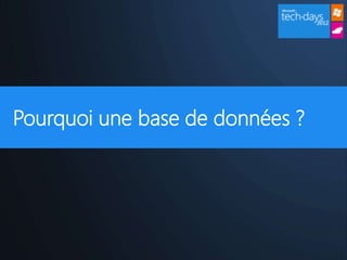 Pourquoi une base de données ?
 
