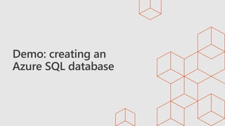 Demo: creating an
Azure SQL database
 