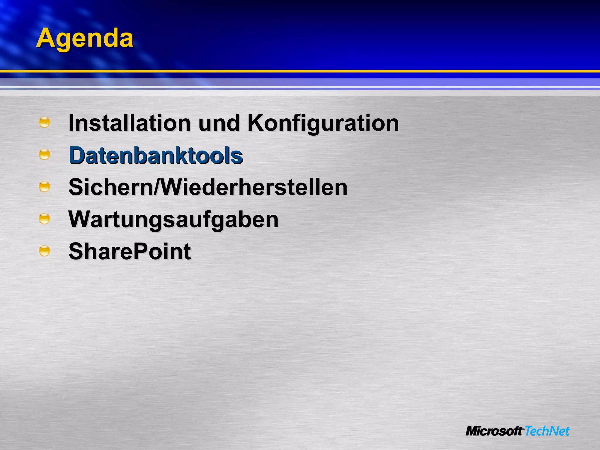 Agenda Installation und Konfiguration Datenbanktools Sichern/Wiederherstellen Wartungsaufgaben SharePoint 