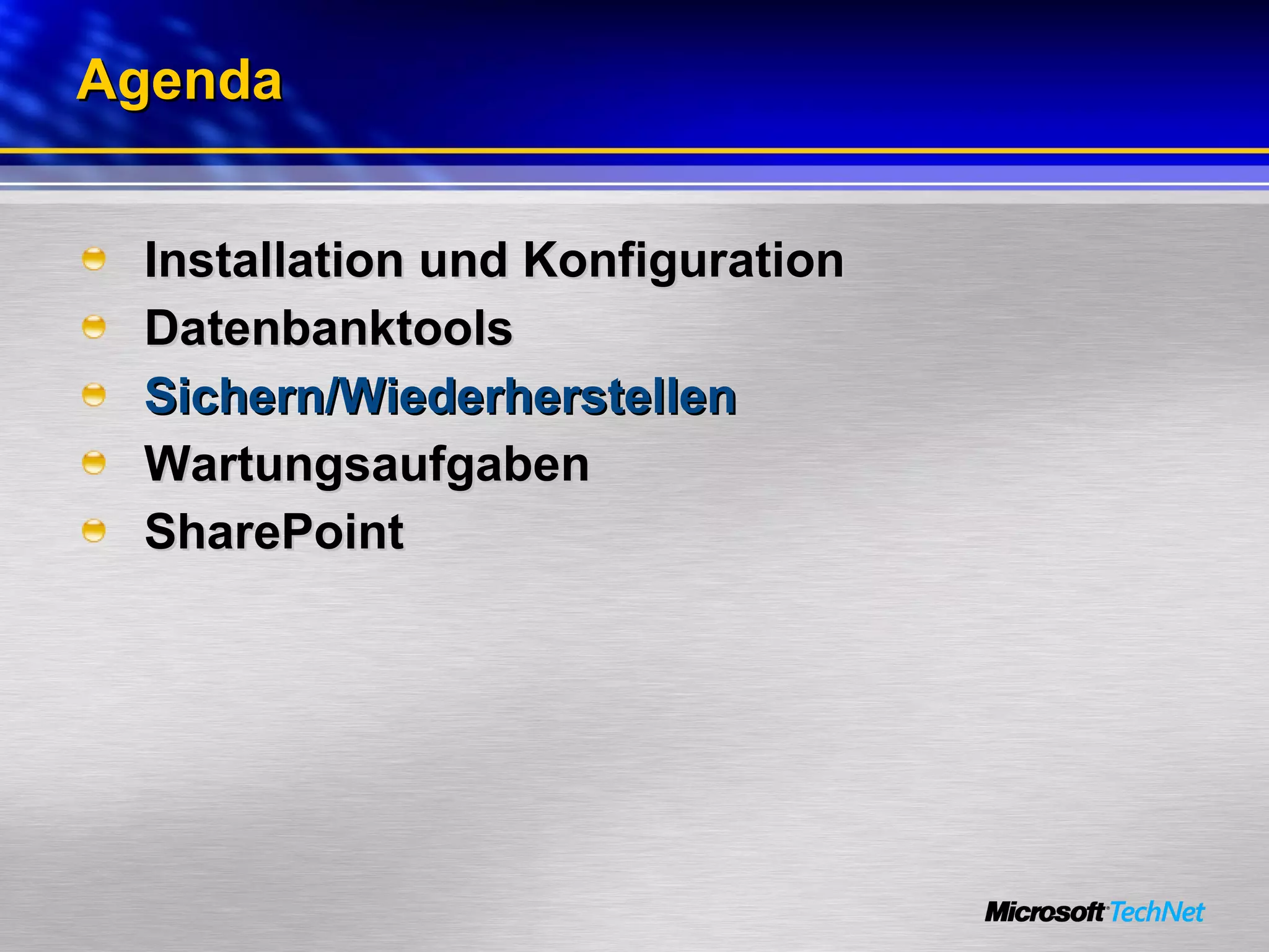 Agenda Installation und Konfiguration Datenbanktools Sichern/Wiederherstellen Wartungsaufgaben SharePoint 