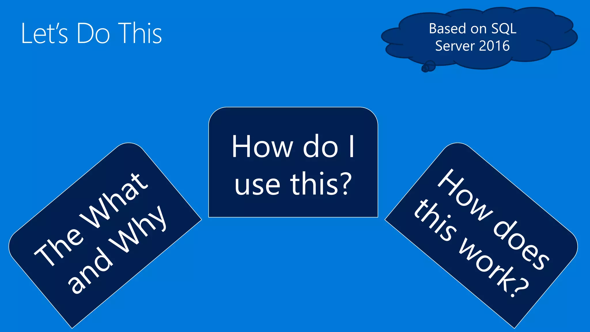 How do I use this? Based on SQL Server 2016 