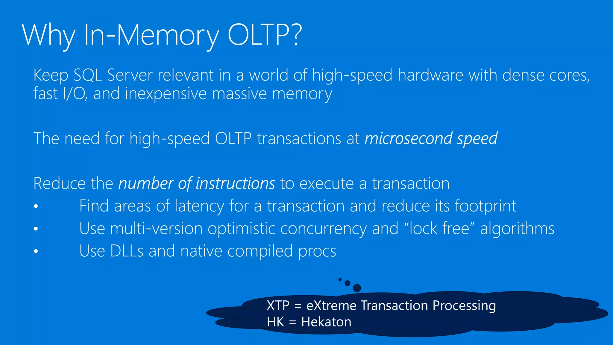 XTP = eXtreme Transaction Processing HK = Hekaton 
