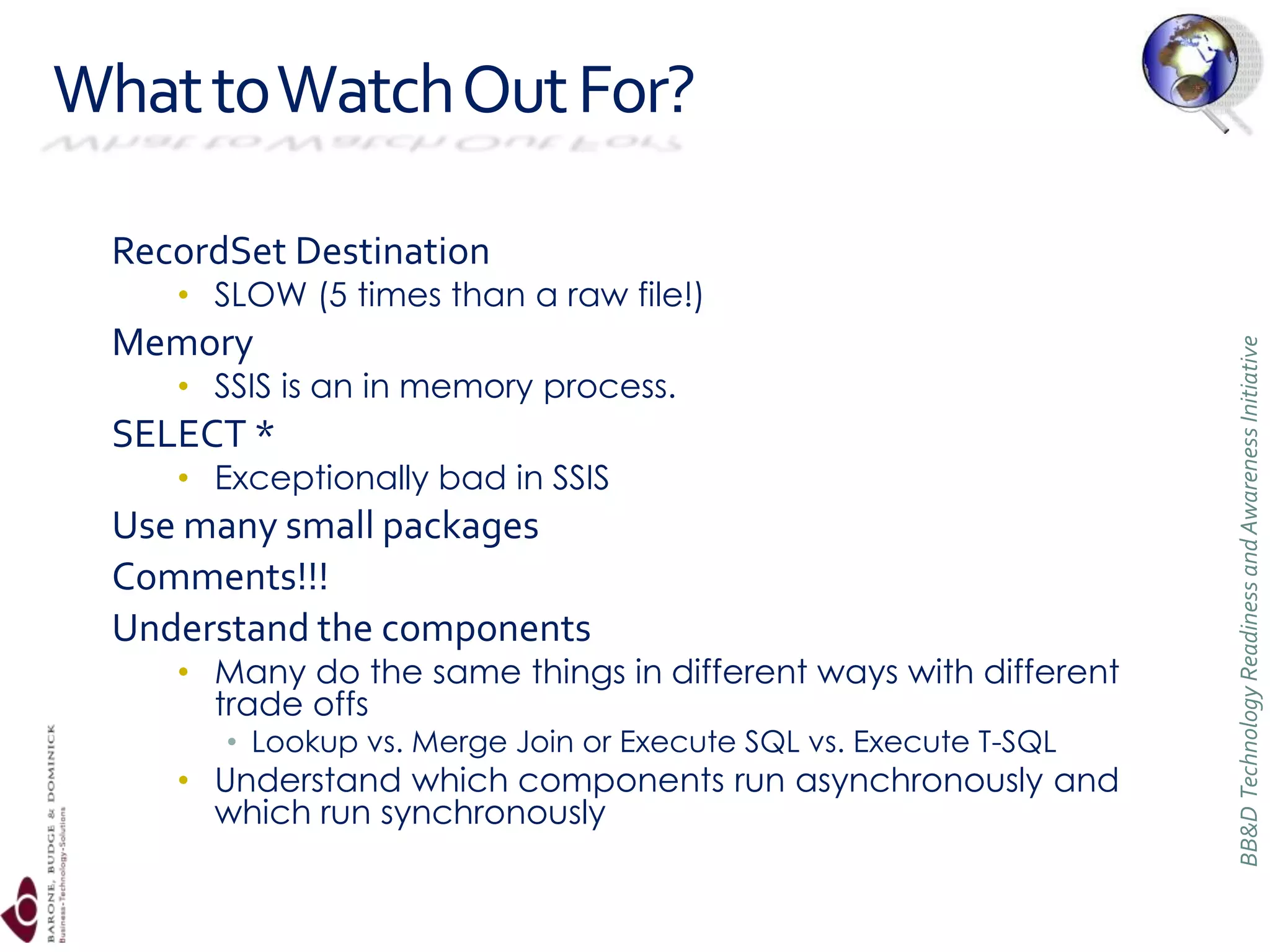 x64 LimitationsCommand line tools (dtexec, dtutil) cannot co-exist with 32bit versions.No DTS support.Limitations on data providers – No Access, Excel or SQL CompactIA64 has more limitations including no designer support