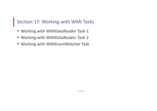 SSIS
28
Section 17: Working with WMI Tasks
 Working with WMIDataReader Task-1
 Working with WMIDataReader Task-2
 Working with WMIEventWatcher Task
 