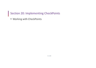 SSIS
31
Section 20: Implementing CheckPoints
 Working with CheckPoints
 