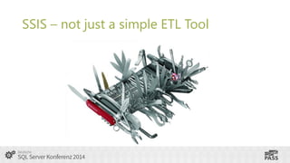 SSIS – not just a simple ETL Tool

 