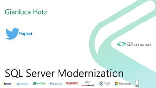 #sqlsat
SQL Server Modernization
Gianluca Hotz
 