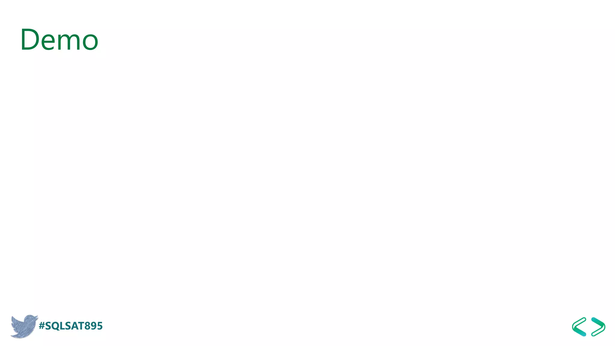 #SQLSAT895
Demo
 