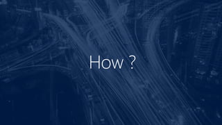 How ?
 