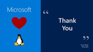 Thank
You
Sorin Peste
Microsoft
 