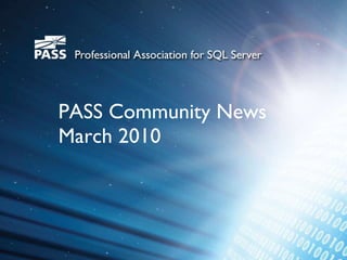 PASS Community News  March 2010 