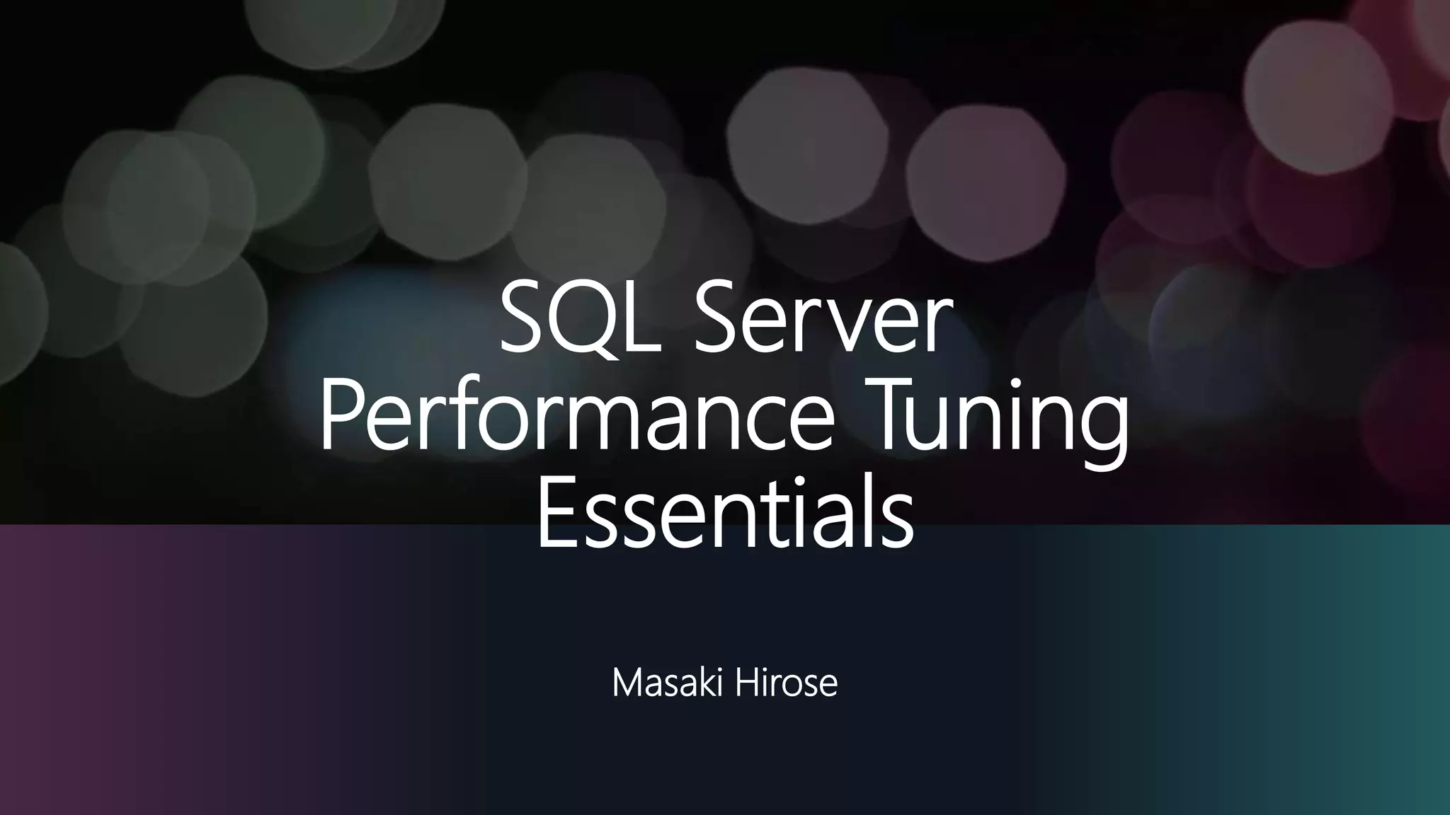 SQL Server Performance Tuning Essentials | PPT