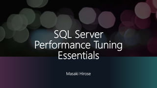 SQL Server Performance Tuning Essentials | PPT