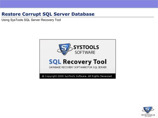 Restore Corrupt SQL Server Database Using SysTools SQL Server Recovery Tool 