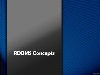 RDBMS Concepts
 