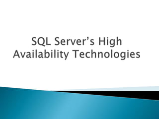 SQL Server’s High Availability Technologies 