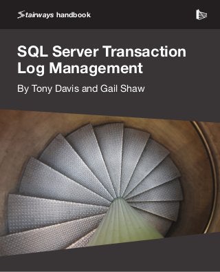 SQL Server Transaction
Log Management
By Tony Davis and Gail Shaw
tairways handbook
 