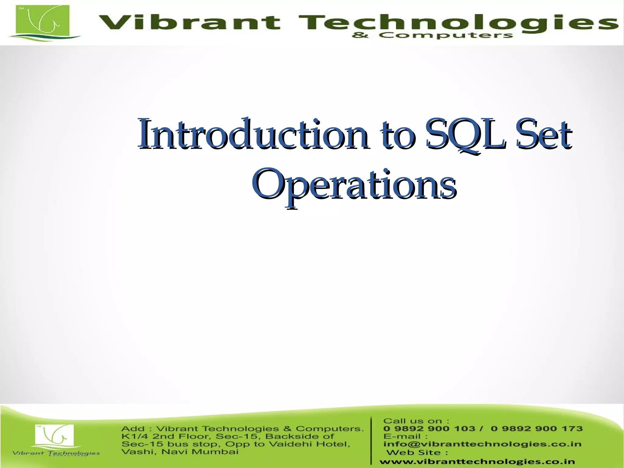 Introduction to SQL SetIntroduction to SQL Set
OperationsOperations
 