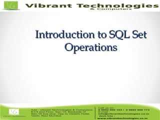 Introduction to SQL SetIntroduction to SQL Set
OperationsOperations
 