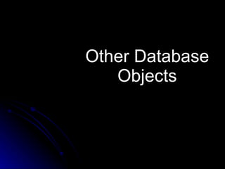 Other Database Objects 