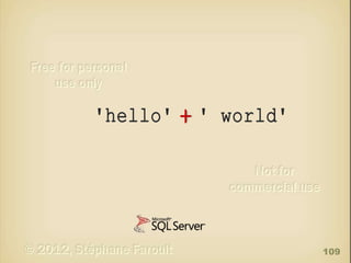 'hello' + ' world'

109

 