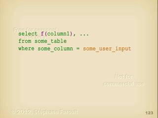 select f(column1), ...
from some_table
where some_column = some_user_input

123

 
