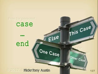 case
end

Flickr:Tony Austin

127

 