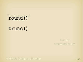 round()
trunc()

143

 