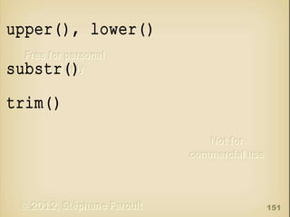 upper(), lower()
substr()
trim( )

151

 