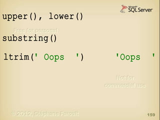 upper(), lower()
substring()
ltrim(' Oops

')

'Oops

'

159

 