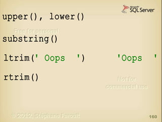upper(), lower()
substring()
ltrim(' Oops

')

'Oops

'

rtrim()

160

 