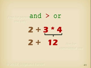 and > or

2+3*4
2 + 12
41

 