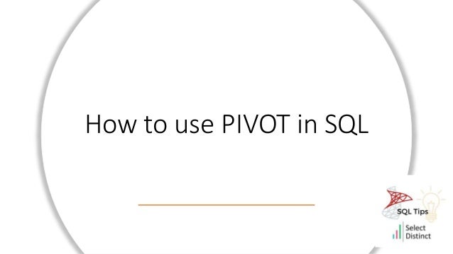 SQL Tips PIVOT Function.pptx