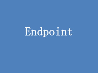 Endpoint