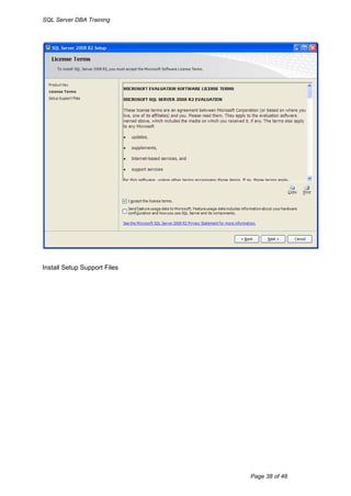 SQL Server DBA Training




Install Setup Support Files




                              Page 38 of 48
 