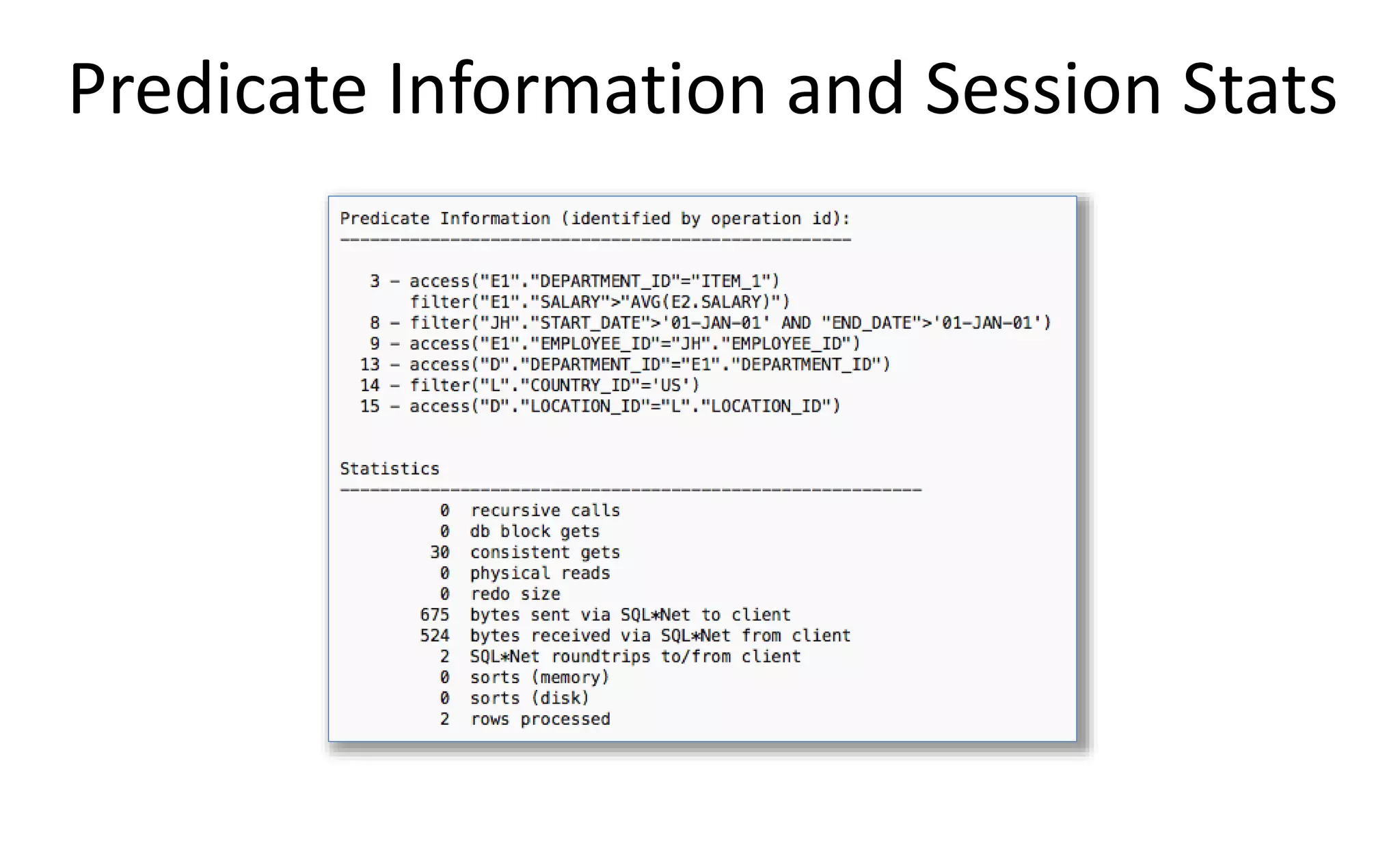 Predicate Information and Session Stats
 