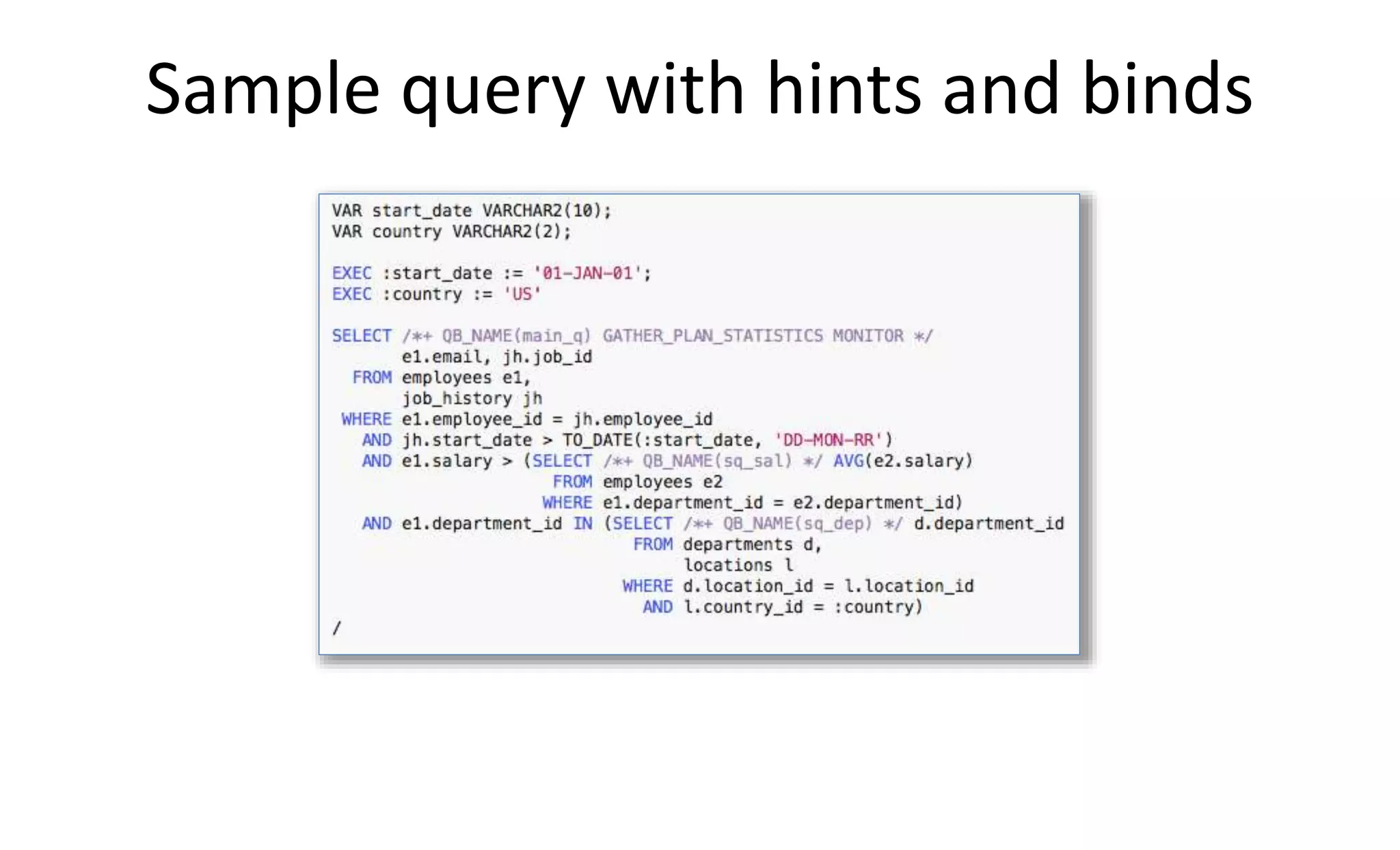Sample query with hints and binds
 