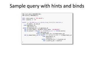 Sample query with hints and binds
 