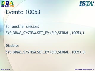 Evento 10053
For another session:
SYS.DBMS_SYSTEM.SET_EV (SID,SERIAL ,10053,1)
Disable:
SYS.DBMS_SYSTEM.SET_EV (SID,SERIAL ,10053,0)
 