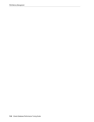 PGA Memory Management

7-52 Oracle Database Performance Tuning Guide

 